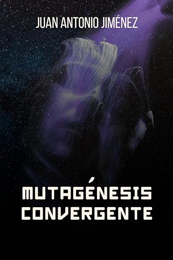Cubierta de Mutagénesis convergente, que es la primera novela española solarpunk, de Juan Antonio Jiménez